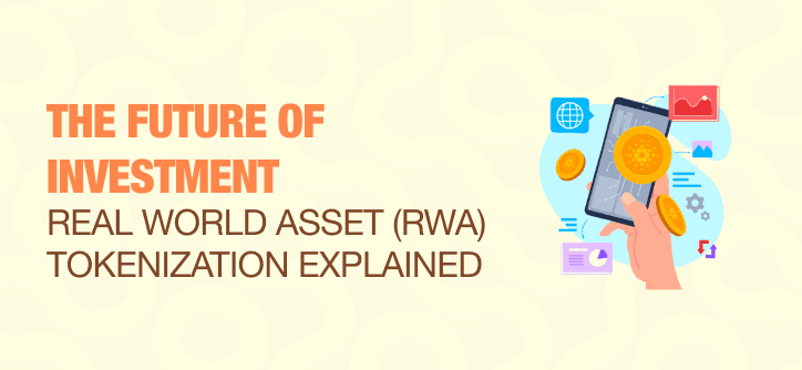 Real World Asset (RWA) Tokenization Explained — The Future of Investment